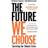 The Future We Choose: How to End the Climate Crisis (Hæftet)