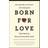 Born for Love (Hæftet, 2011)