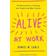Alive at Work: The Neuroscience of Helping Your People Love What They Do (Indbundet, 2018)
